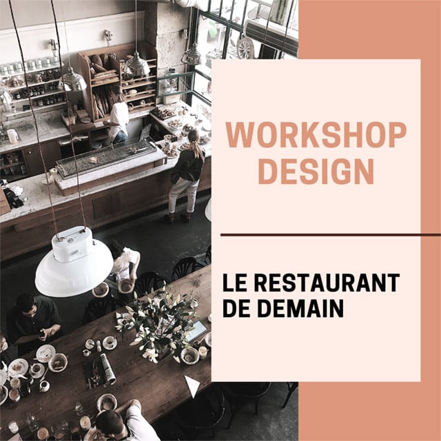 Workshop Design d’Espace : Concevoir l’aménagement du restaurant de demain
